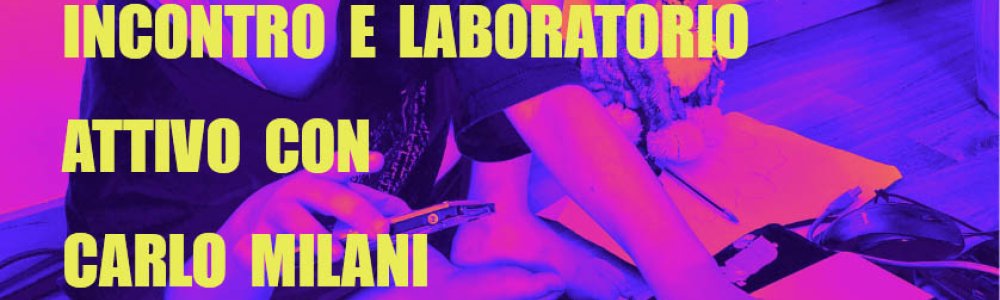 Incontro e laboratorio con Carlo Milani