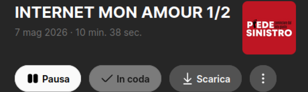 Podcast Piede Sinistro: Internet, Mon Amour 1/2