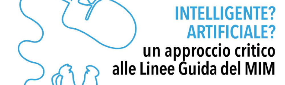 Intelligente? Artificiale? Un approccio critico alle linee Guida del MIM